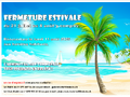 Fermeture estivale